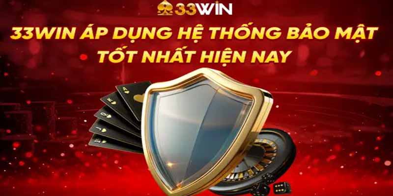 Nhà cái 33Win áp dụng công nghệ bảo mật tốt nhất - Chính sách bảo mật 33Win