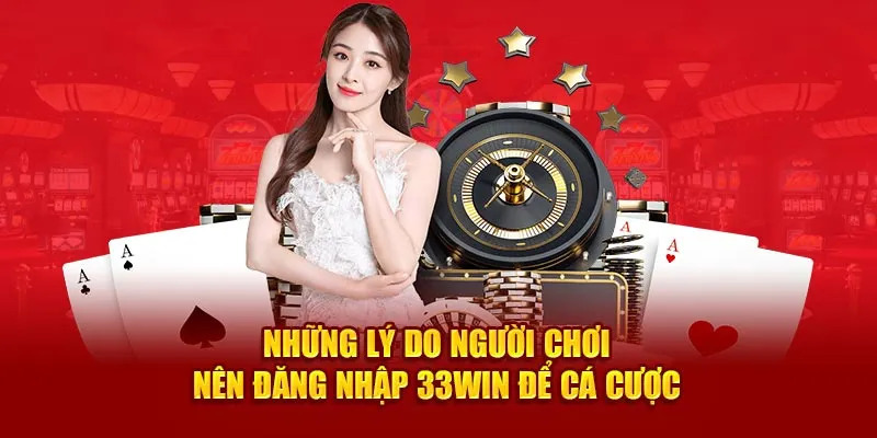 đăng nhập 33Win là điểm đến hoàn hảo cho người đam mê cá cược