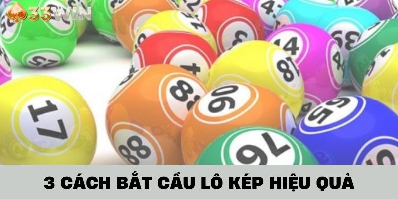 Tổng hợp 3 cách bắt cầu lô kép hiệu quả bạn cần nhớ